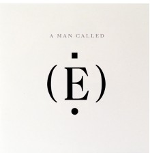 E - A Man Called E