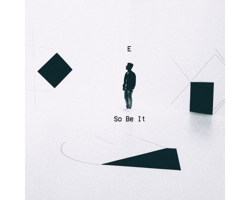 E - So Be It