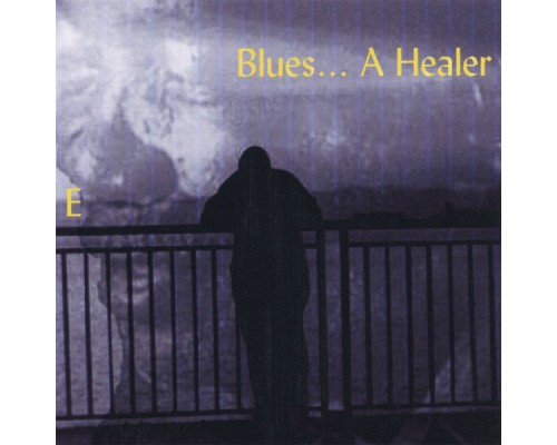 E - Blues... A Healer