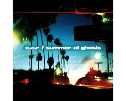 EAR - Summer of Ghosts