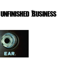 EAR - Unfinished Business