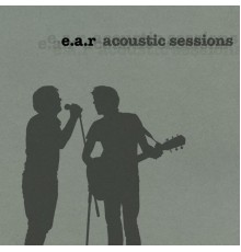 EAR - Acoustic Sessions