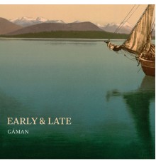 EARLY & LATE - Early & Late