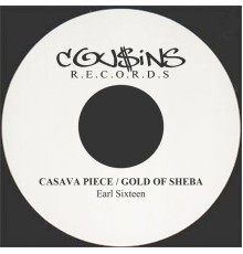EARL SIXTEEN - Casava Piece / Gold of Sheba - Single