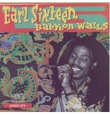 EARL SIXTEEN - Babylon Walls