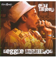 EARL SIXTEEN - Reggae Ambassador