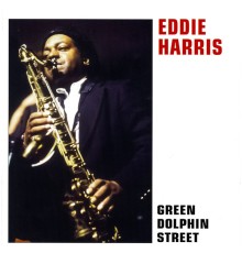 EDDIE HARRIS - Green Dolphin Street