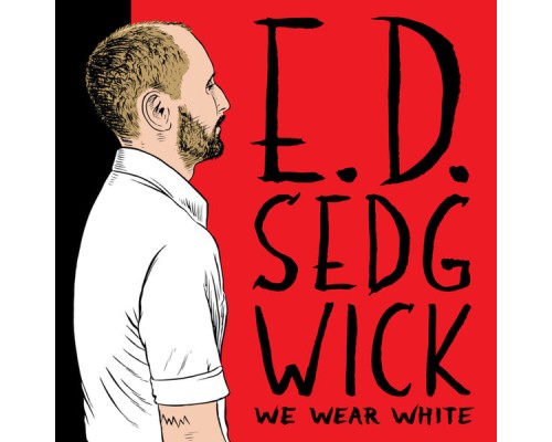 E.D. Sedgwick - We Wear White