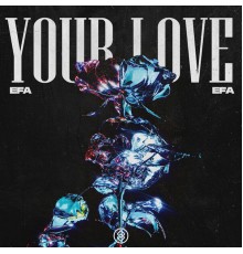 EFA - Your Love