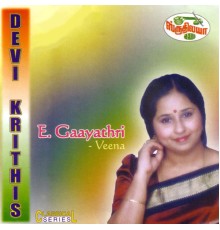 E.Gaayathri - Devi Krithis