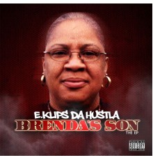 E.Klips da Hustla - Brenda's Son