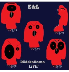 E&L - Dödskallarna Live!