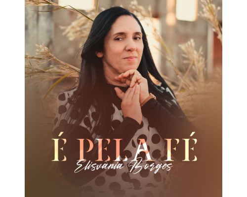 ELISVÂNIA BORGES - É pela Fé