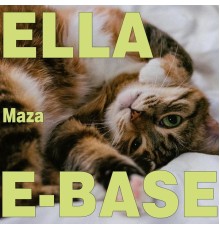 ELLA, E-Base - Maza