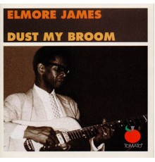 ELMORE JAMES - Dust My Broom