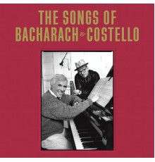 ELVIS COSTELLO, Burt Bacharach - The Songs Of Bacharach & Costello (Super Deluxe)