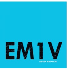 EM1V - Hidden Mutation