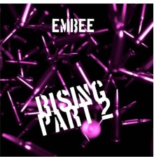 E.M.B.E.E - Rising Pt. 2