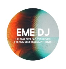 EME DJ - Flying Deer  (Remixes)