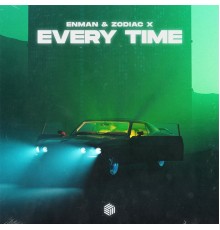 ENMAN, Zodiac X - Every Time