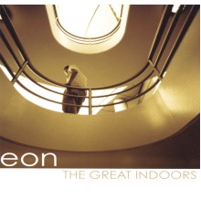 EON - The Great Indoors