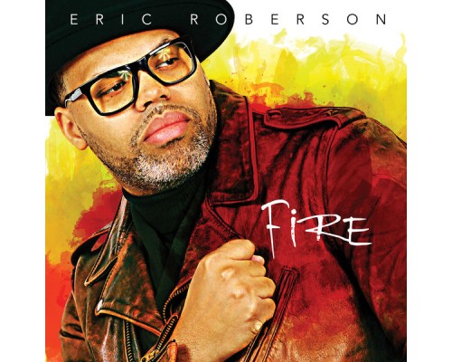 ERIC ROBERSON - Fire