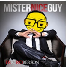 ERIC ROBERSON - Mister Nice Guy