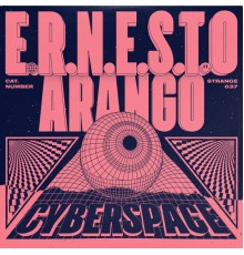 E.R.N.E.S.T.O, Arango - Cyberspace