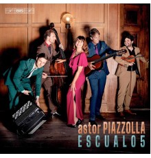 ESCUALO5 - Piazzolla: Tango Works