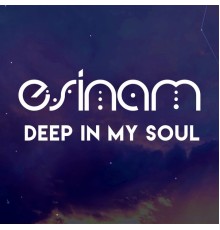 ESINAM - Deep In My Soul