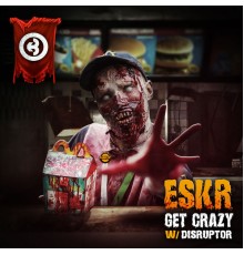 ESKR - Get Crazy