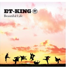 ET-KING - Beautiful Life