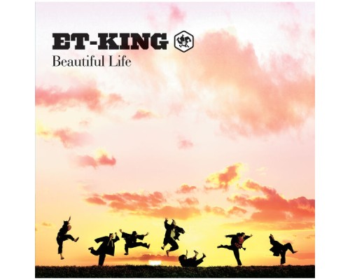 ET-KING - Beautiful Life