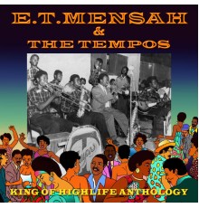E.T. Mensah & The Tempos - King Of Highlife Anthology