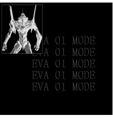 EVA ZEROONE - Eva 01 MODE