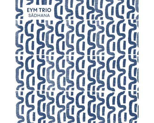 EYM Trio - Sādhana