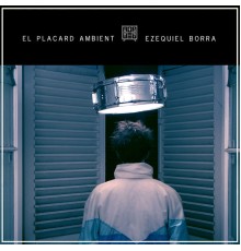 EZEQUIEL BORRA - El Placard Ambient