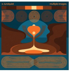 E. Lundquist - Multiple Images