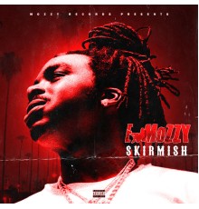 E Mozzy - Skirmish