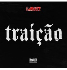 E Mozzy - Traição