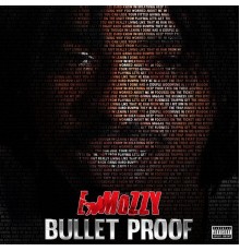 E Mozzy - Bullet Proof