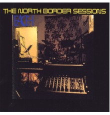 Each - THE NORTH BORDER SESSIONS