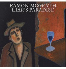 Eamon McGrath - Liar's Paradise