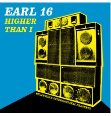 Earl 16 - Higher Than I