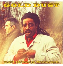 Earl 16 & Manasseh - Gold Dust