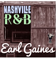 Earl Gaines - Nashville R&B