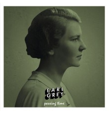 Earl Grey - Passing Time