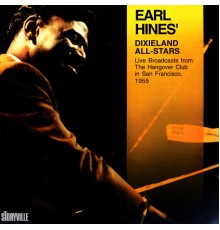 Earl Hines - Live Broadcasts From The Hangover Club In San Francisco, 1955