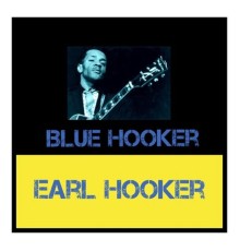 Earl Hooker - Blue Hooker