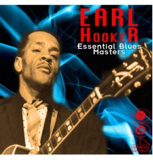 Earl Hooker - Essential Blues Masters